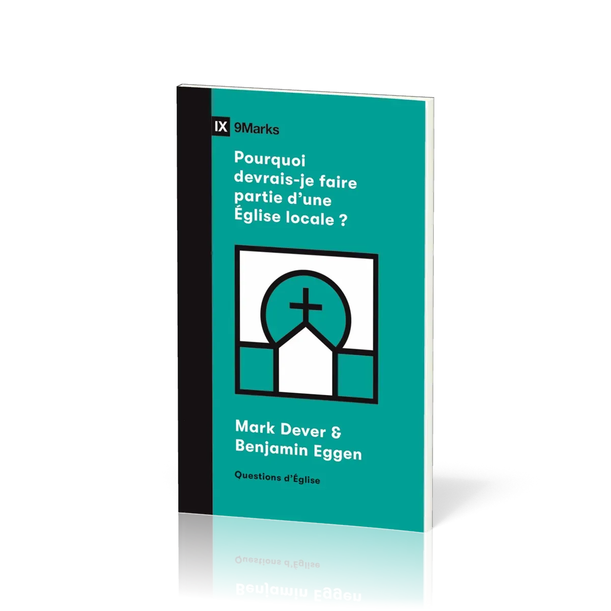 POURQUOI DEVRAIS-JE FAIRE PARTIE D'UNE EGLISE LOCALE ? - QUESTIONS D'EGLISE