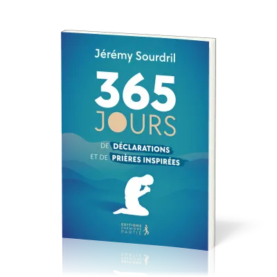 365 JOURS DE DECLARATIONS ET DE PRIERES INSPIREES