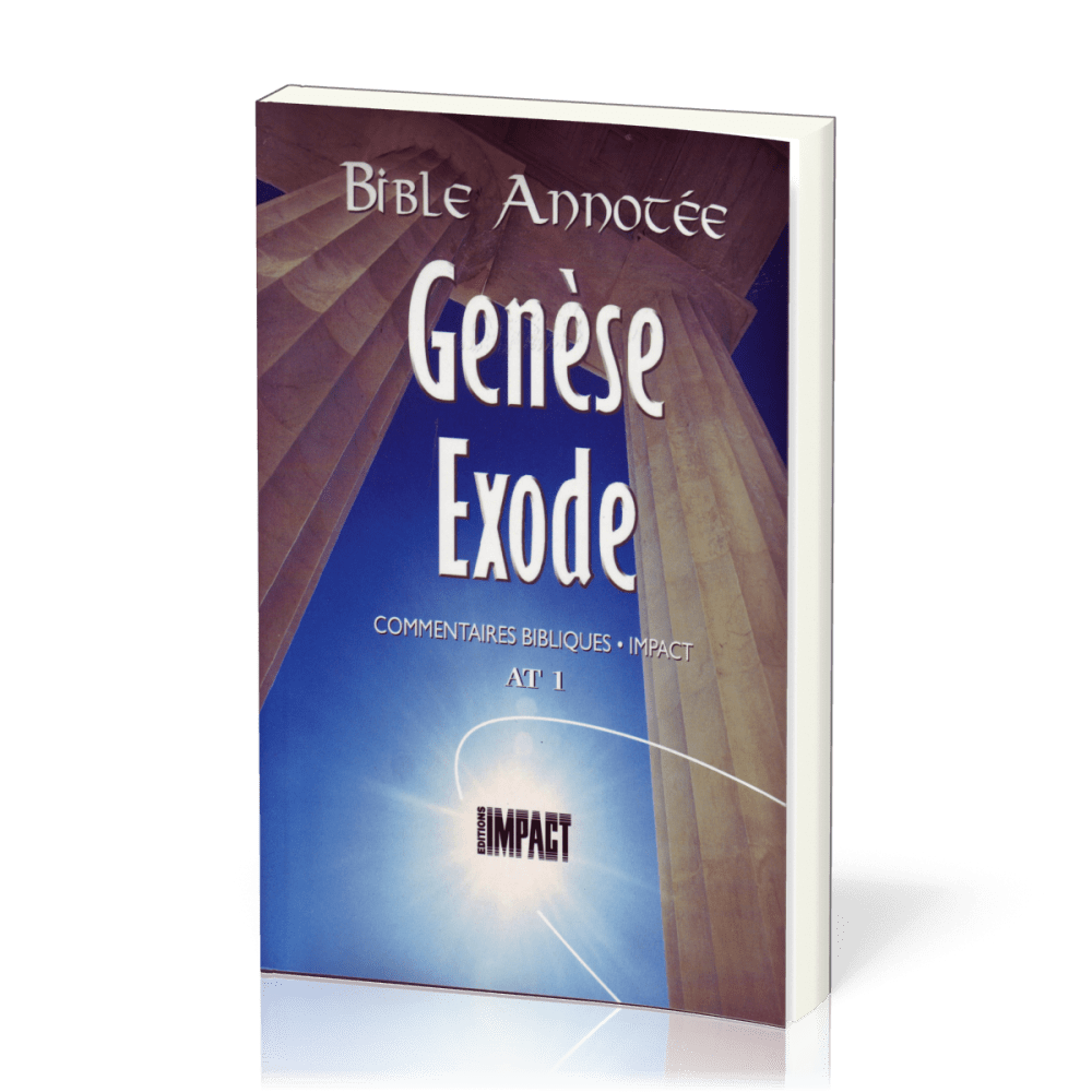 BIBLE ANNOTEE A.T. 1 - GENESE-EXODE