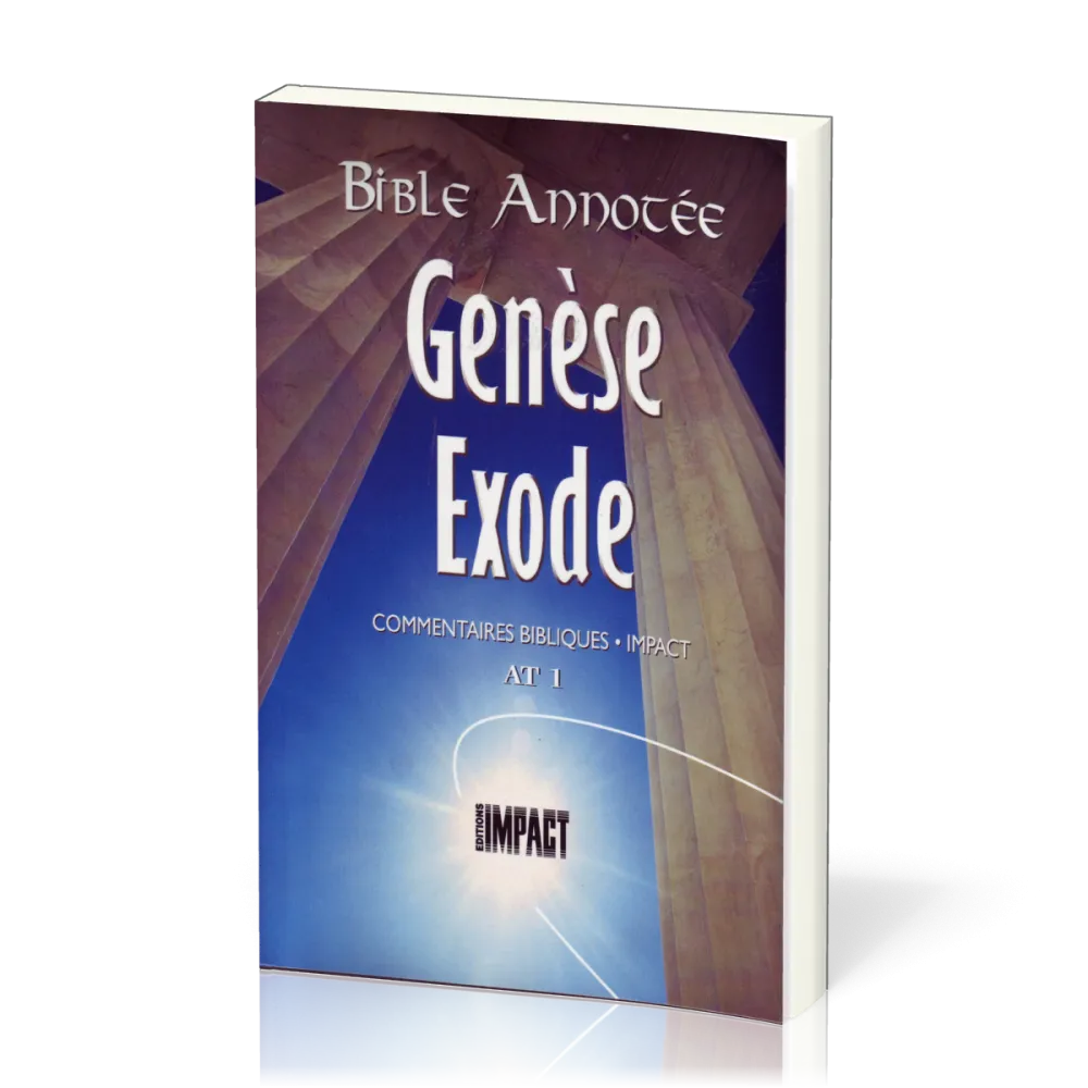 BIBLE ANNOTEE A.T. 1 - GENESE-EXODE