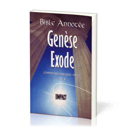 BIBLE ANNOTEE A.T. 1 - GENESE-EXODE