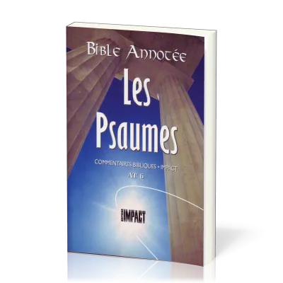 BIBLE ANNOTEE AT 6 - LES PSAUMES