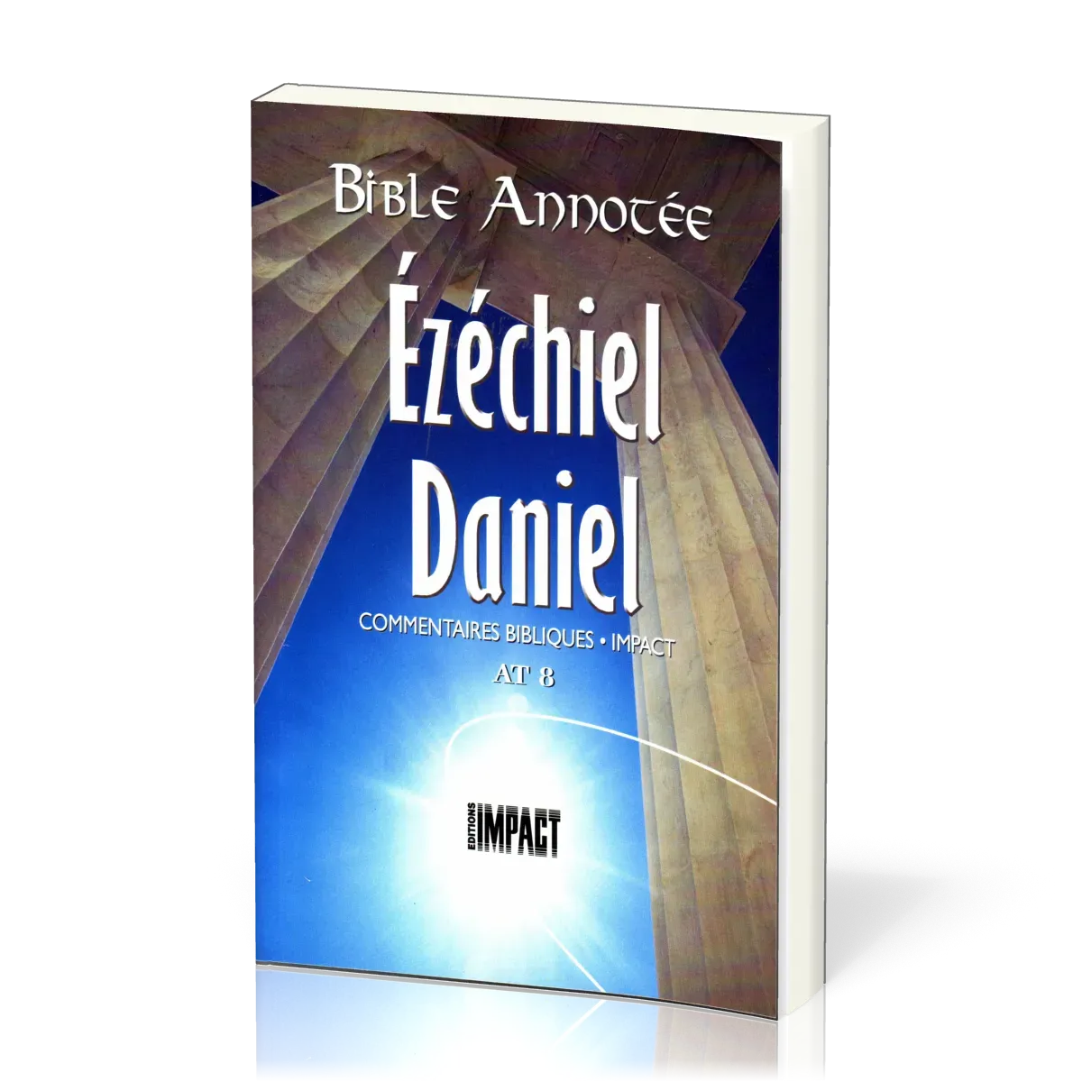 BIBLE ANNOTEE A.T. 8 - EZECHIEL-DANIEL