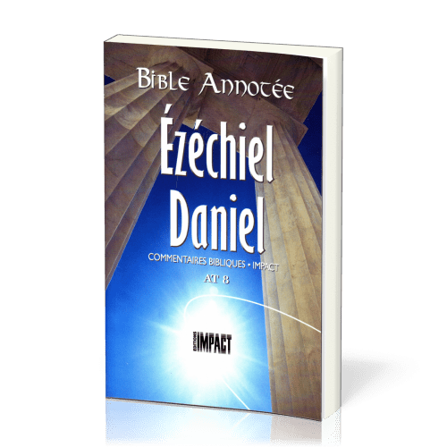 BIBLE ANNOTEE A.T. 8 - EZECHIEL-DANIEL