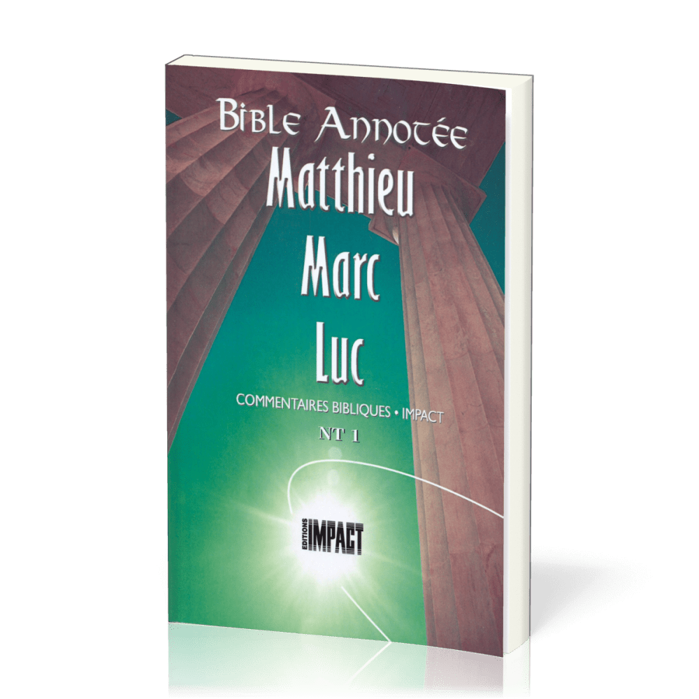 BIBLE ANNOTEE N.T. 1 - MATTHIEU MARC LUC