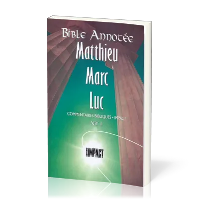 BIBLE ANNOTEE N.T. 1 - MATTHIEU MARC LUC