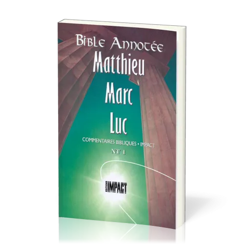 BIBLE ANNOTEE N.T. 1 - MATTHIEU MARC LUC