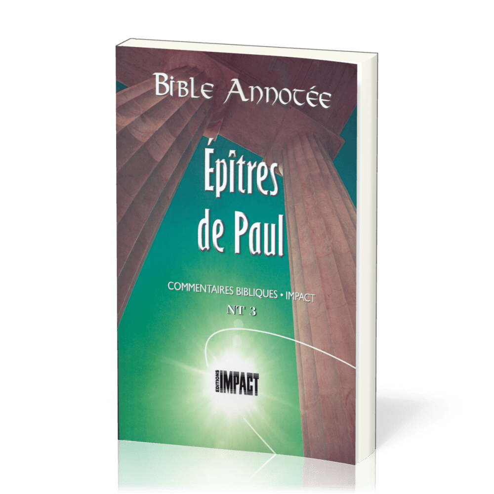 BIBLE ANNOTEE N.T. 3 - EPITRES DE PAUL