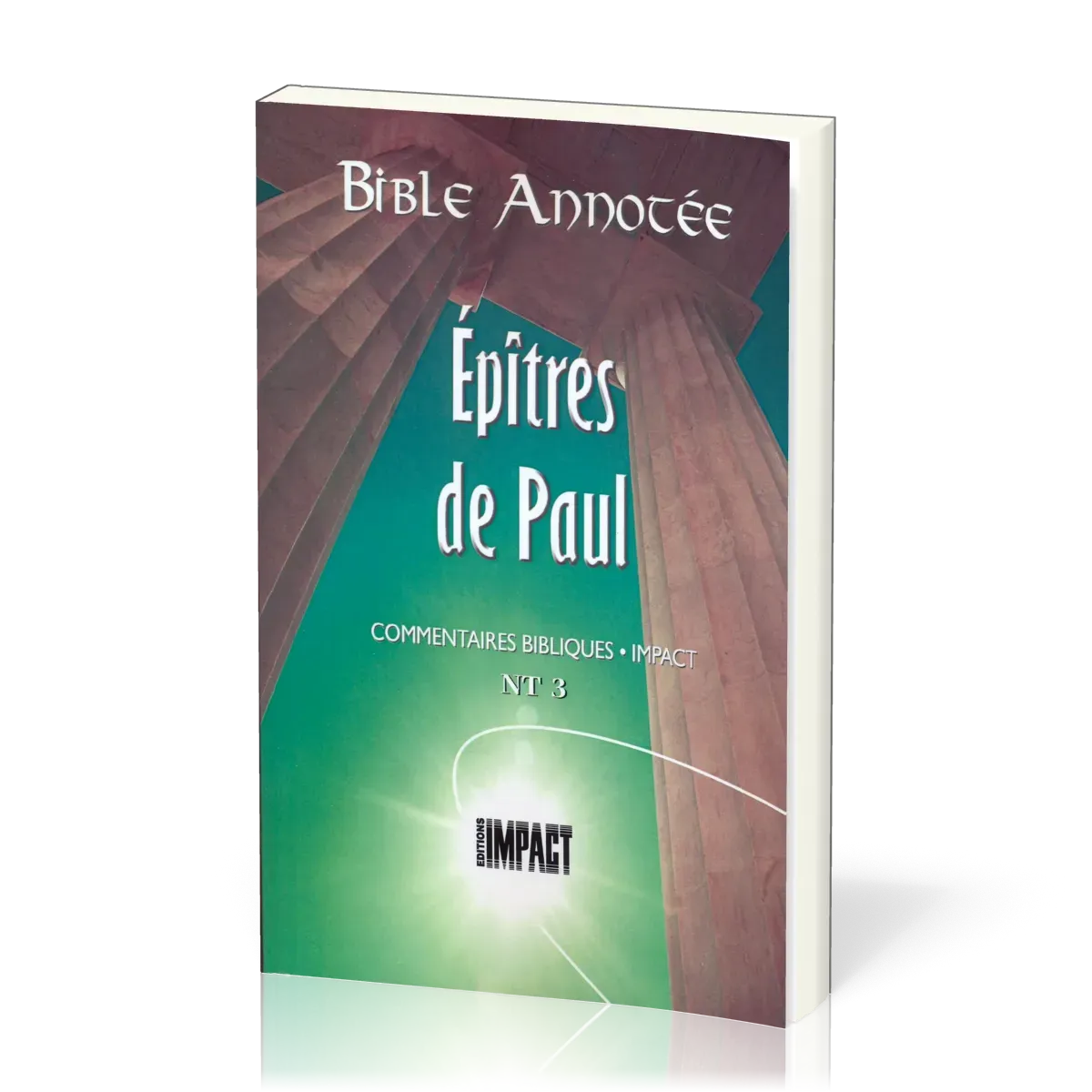 BIBLE ANNOTEE N.T. 3 - EPITRES DE PAUL