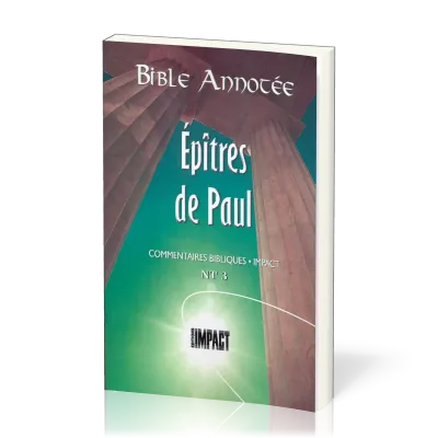 BIBLE ANNOTEE N.T. 3 - EPITRES DE PAUL