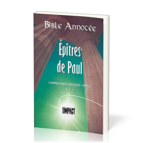 BIBLE ANNOTEE N.T. 3 - EPITRES DE PAUL