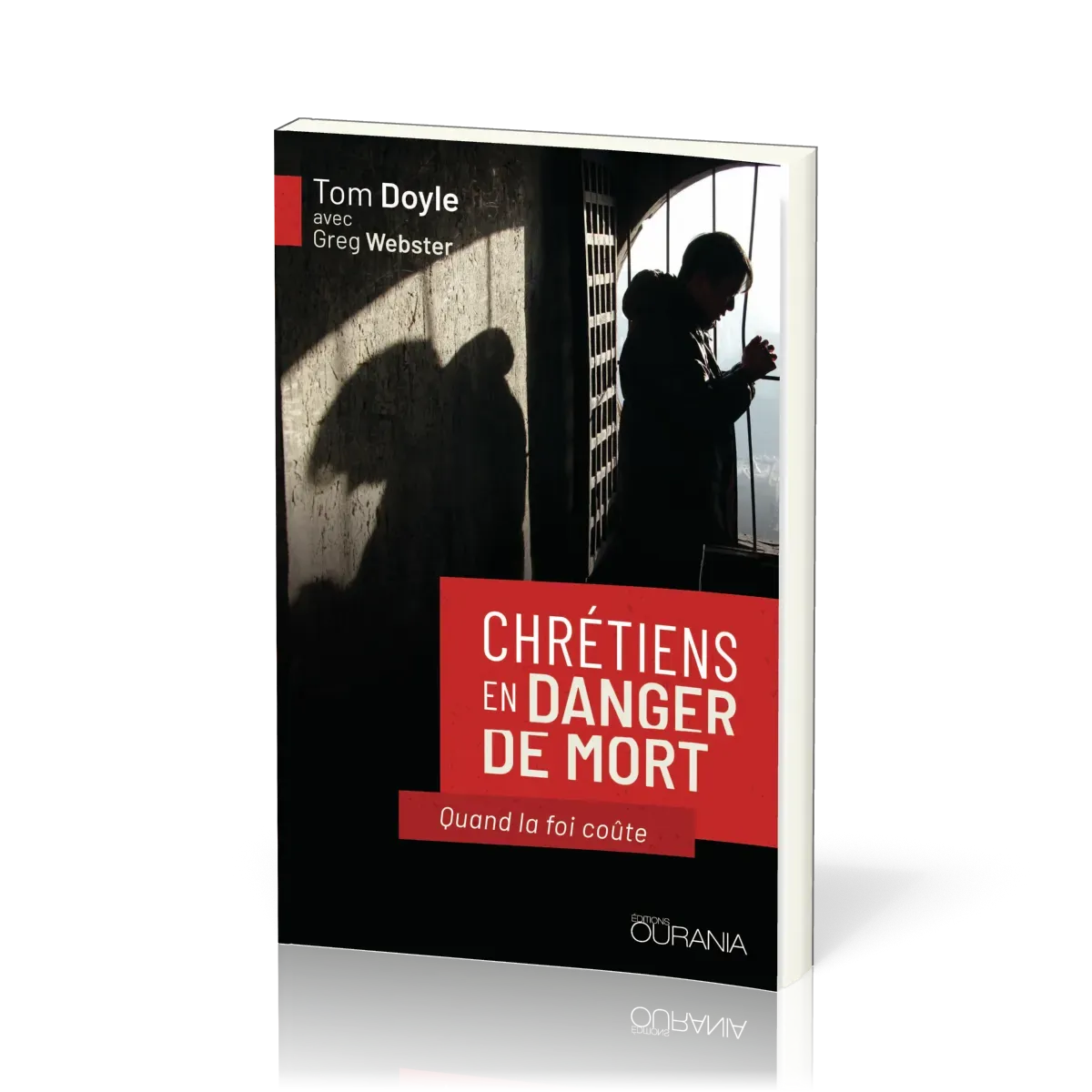 CHRETIENS EN DANGER DE MORT QUAND LA FOI COUTE