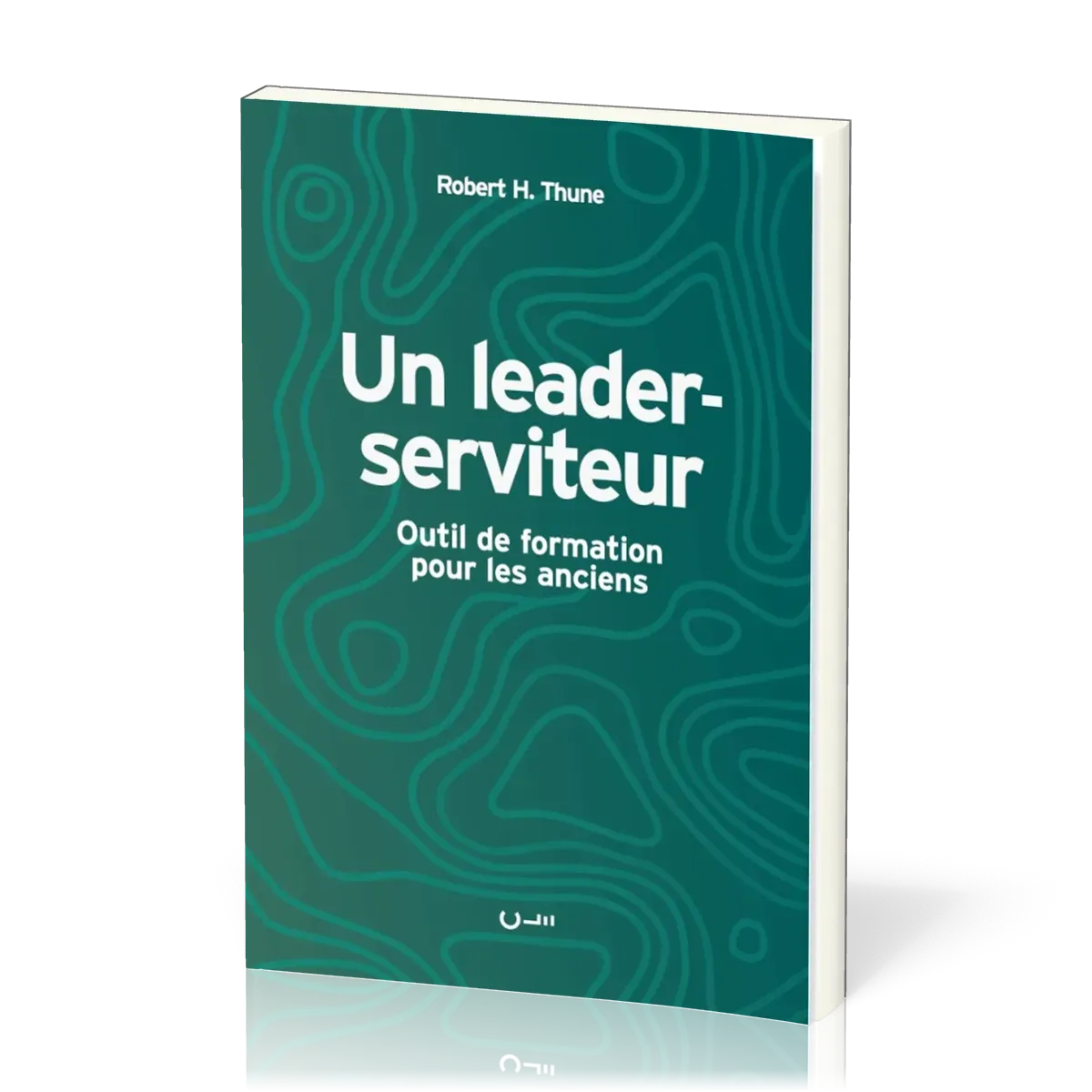 LEADER-SERVITEUR - OUTIL DE FORMATION POUR LES ANCIENS (UN)