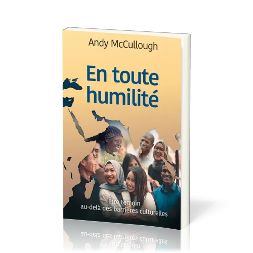 EN TOUTE HUMILITE - ETRE TEMOIN AU- DELA DES BARRIERES CULTURELLES