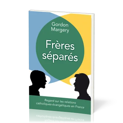 FRERES SEPARES - REGARD SUR LES CHRETIENS CATHOLIQUES EVANGELIQUE EN FRANCE