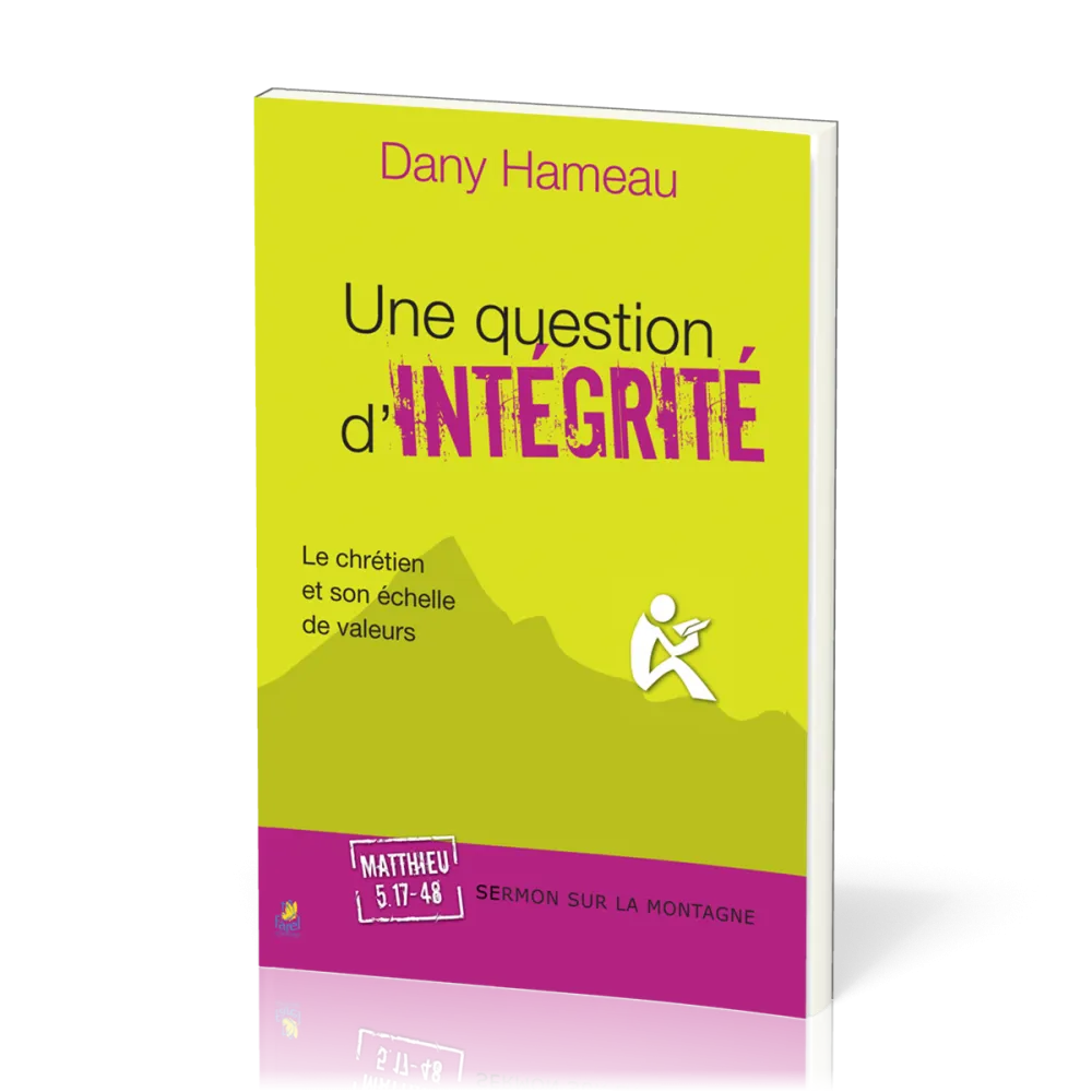 QUESTION D'INTEGRITE (UNE) - ETUDE SUR LE SERMON SUR LA MONTAGNE
