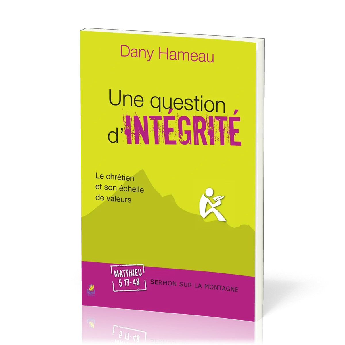 QUESTION D'INTEGRITE (UNE) - ETUDE SUR LE SERMON SUR LA MONTAGNE