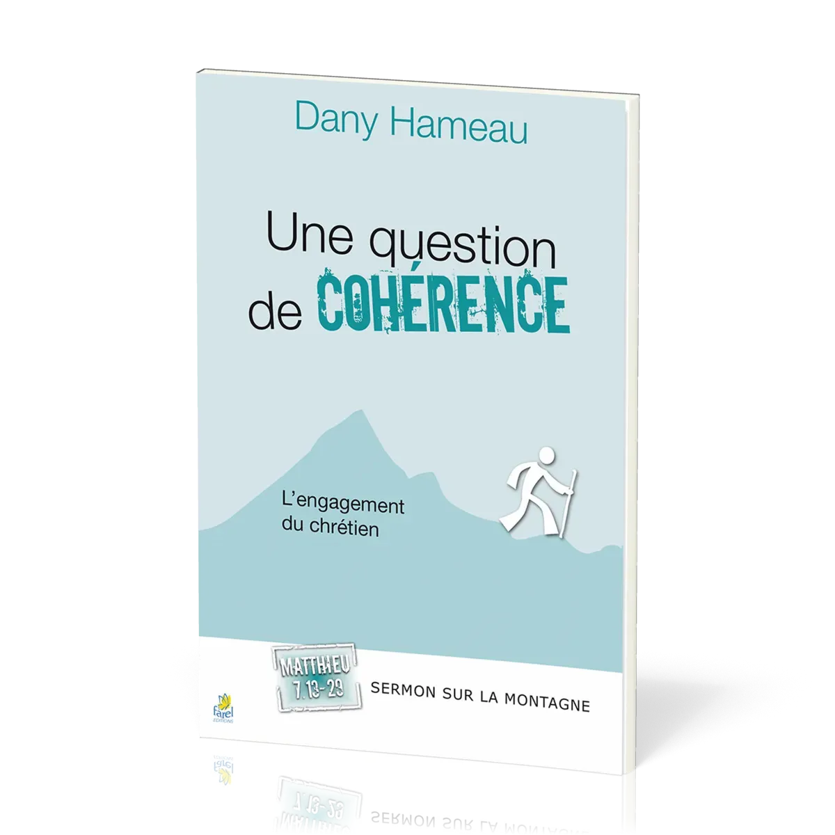 QUESTION DE COHERENCE (UNE) - L'ENGAGEMENT DU CHRETIEN - SERMON SUR LA MONTAGNE
