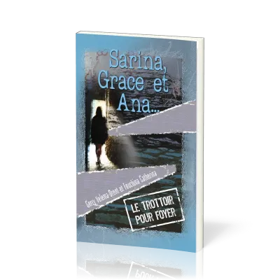 SARINA GRACE ET ANA LE TROTTOIR POUR FOYER