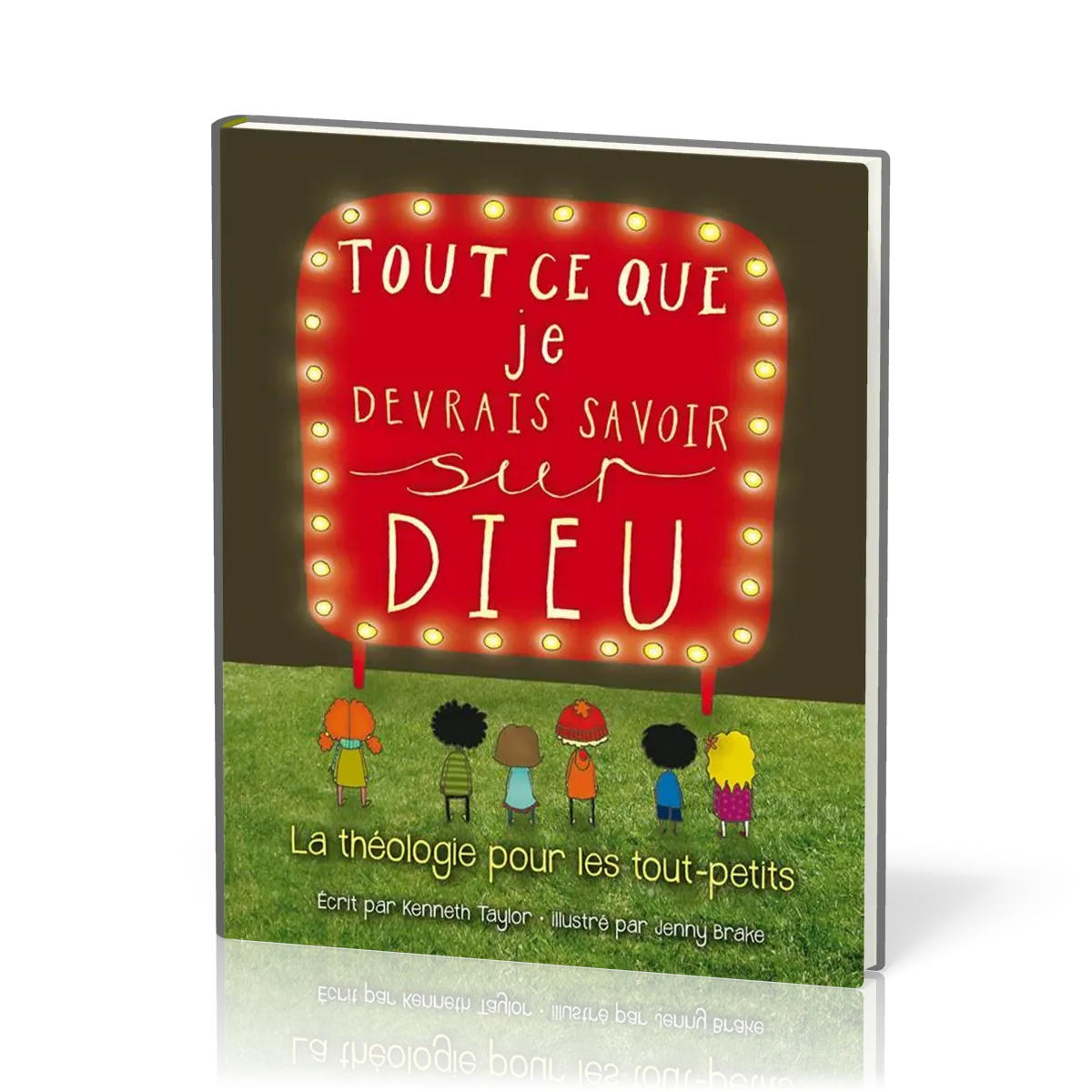 TOUT CE QUE JE DEVRAIS SAVOIR SUR DIEU - LA THEOLOGIE POUR TOUT-PETITS