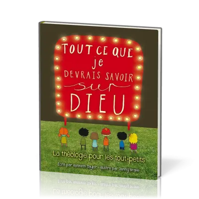 TOUT CE QUE JE DEVRAIS SAVOIR SUR DIEU - LA THEOLOGIE POUR TOUT-PETITS