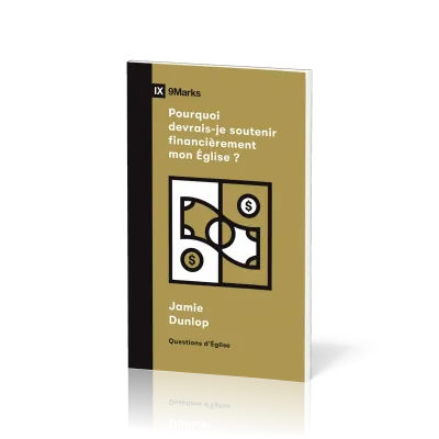 POURQUOI DEVRAIS-JE SOUTENIR FINANCIEREMENT MON EGLISE ? - QUESTIONS D'EGLISE