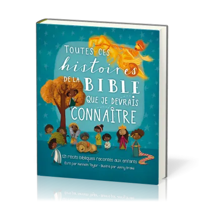 TOUTES CES HISTOIRES DE LA BIBLE QUE JE DEVRAIS CONNAITRE