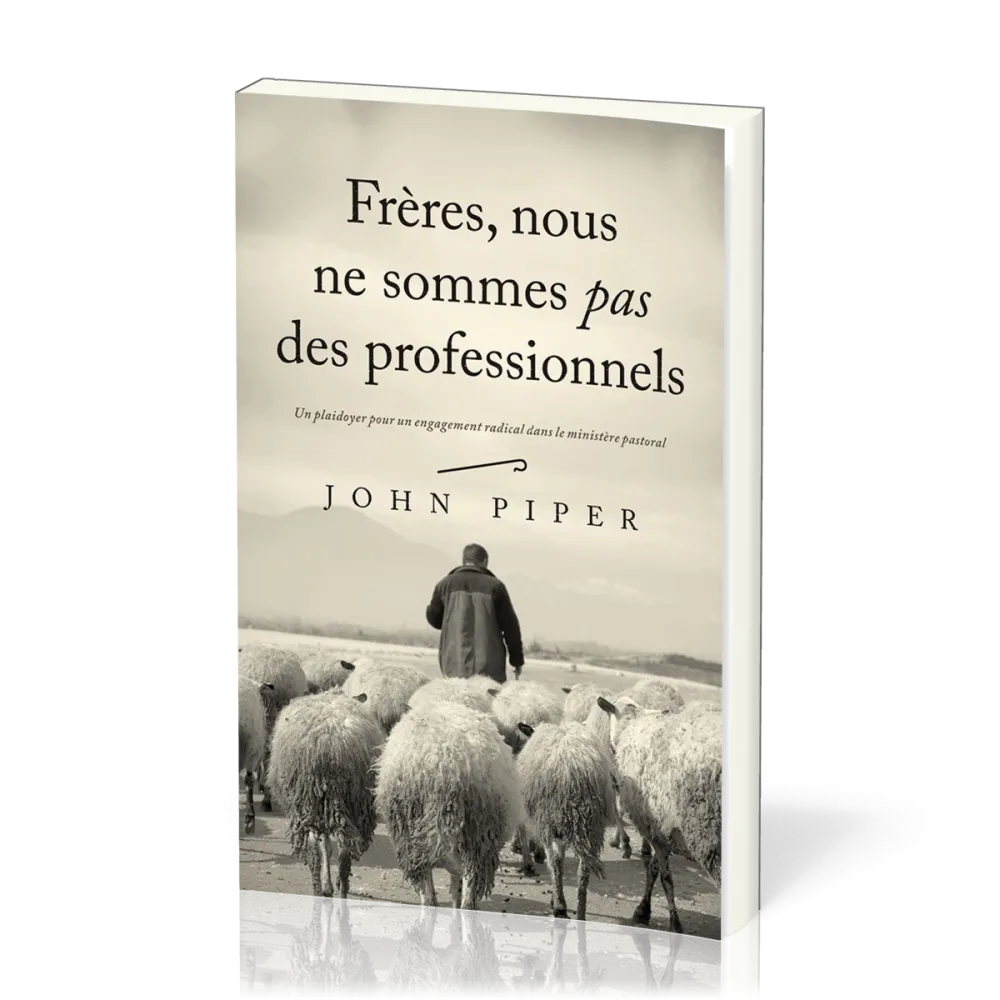 FRERES, NOUS NE SOMMES PAS DES PROFESSIONNELS - UN PLADOYER POUR UN ENGAGEMENT RADICAL DANS LE MINIS