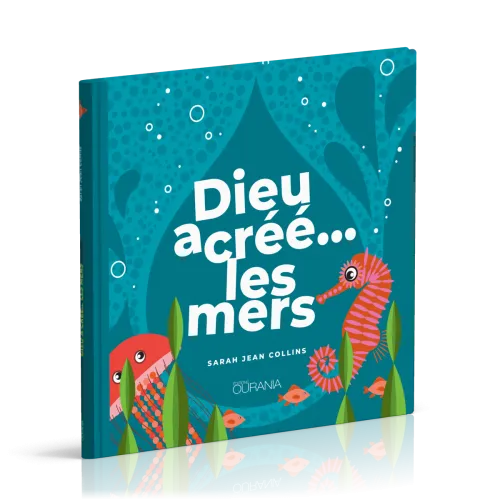 DIEU A CREE... LES MERS