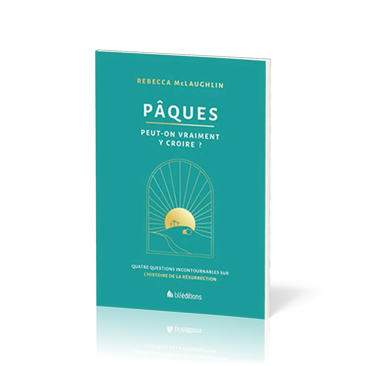 PAQUES : PEUT-ON VRAIMENT Y CROIRE ?