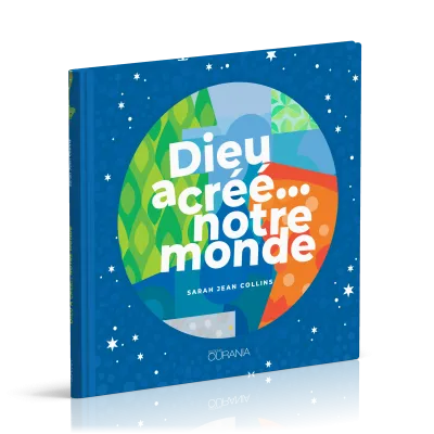 DIEU A CREE... NOTRE MONDE