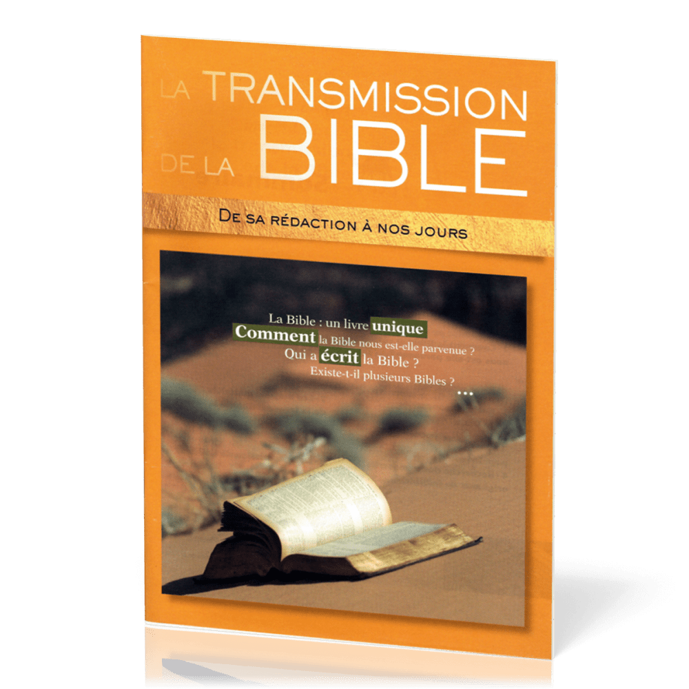 TRANSMISSION DE LA BIBLE (LA) - DE SA REDACTION A NOS JOURS - NELLE EDITION