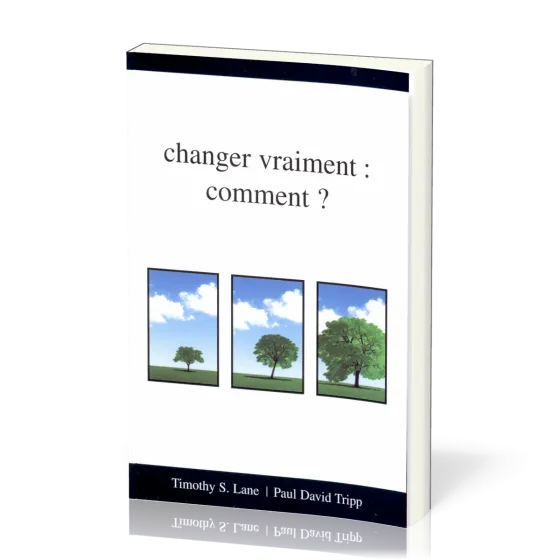 CHANGER VRAIMENT COMMENT?