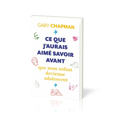 CE QUE J'AURAIS AIME SAVOIR AVANT QUE MON ENFANT DEVIENNE ADOLESCENT